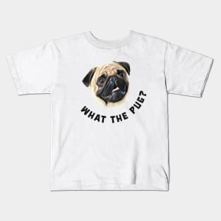 What The Pug Kids T-Shirt